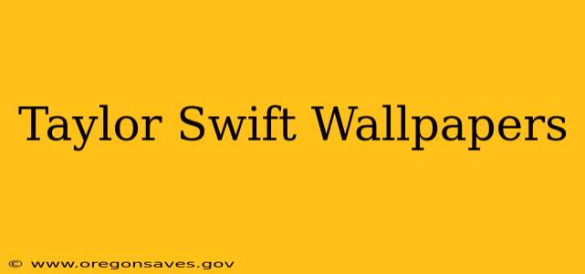 Taylor Swift Wallpapers
