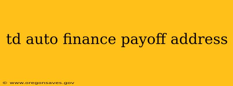 td auto finance payoff address