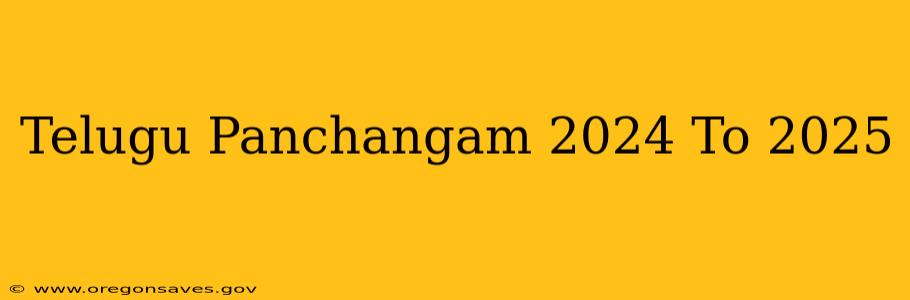Telugu Panchangam 2024 To 2025