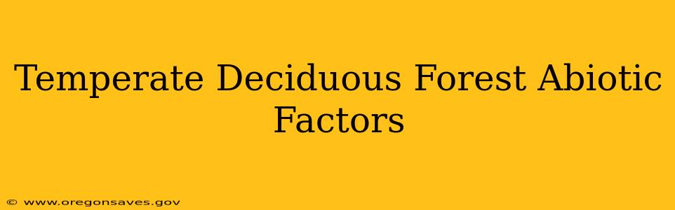 Temperate Deciduous Forest Abiotic Factors