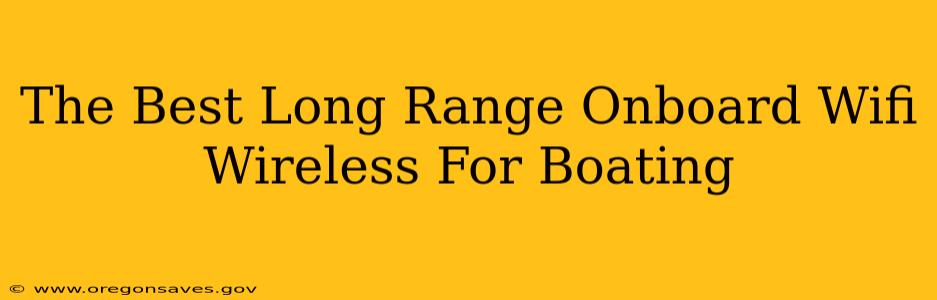 The Best Long Range Onboard Wifi Wireless For Boating