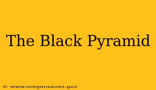The Black Pyramid
