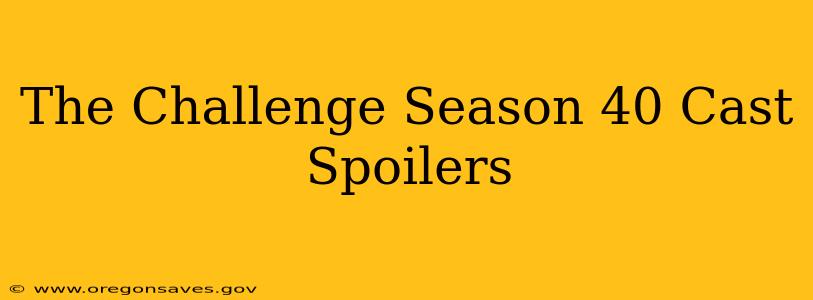 The Challenge Season 40 Cast Spoilers