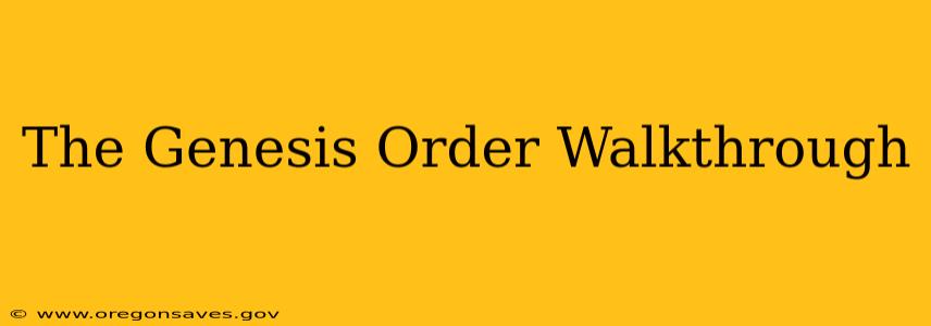 The Genesis Order Walkthrough