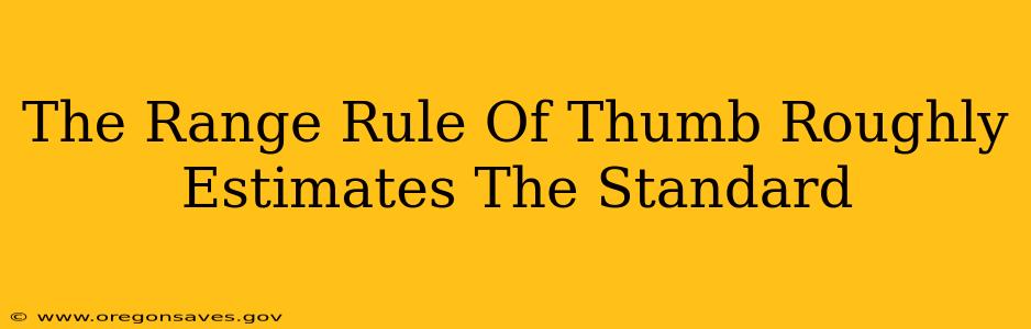 The Range Rule Of Thumb Roughly Estimates The Standard