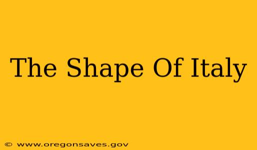 The Shape Of Italy
