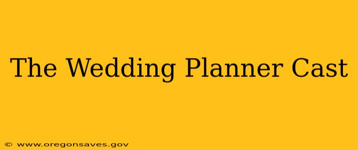 The Wedding Planner Cast