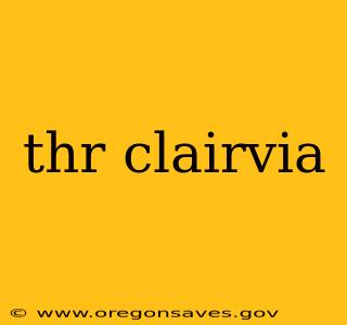 thr clairvia