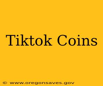 Tiktok Coins