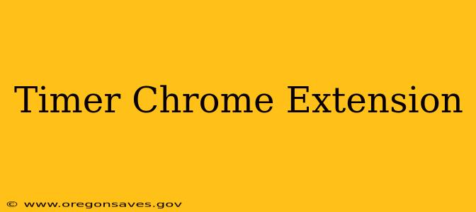 Timer Chrome Extension