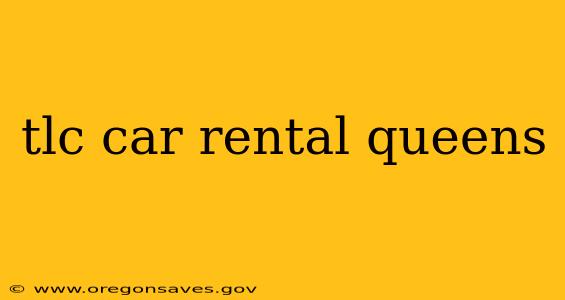 tlc car rental queens