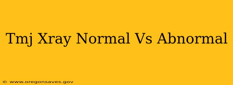 Tmj Xray Normal Vs Abnormal