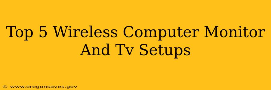 Top 5 Wireless Computer Monitor And Tv Setups