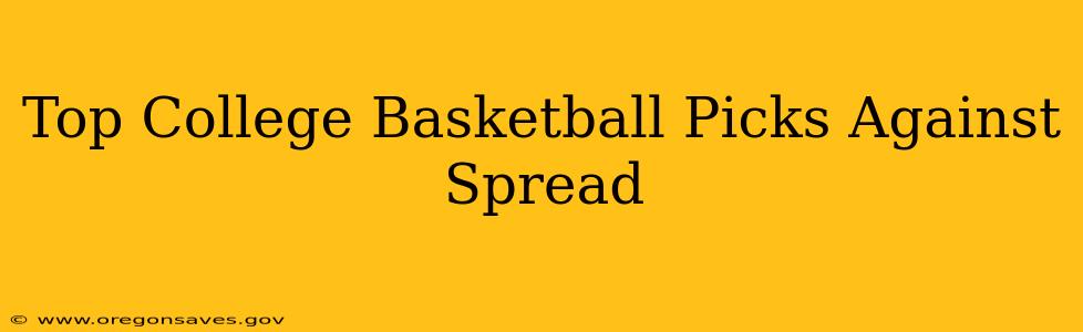 Top College Basketball Picks Against Spread