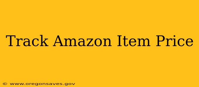 Track Amazon Item Price