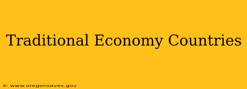 Traditional Economy Countries