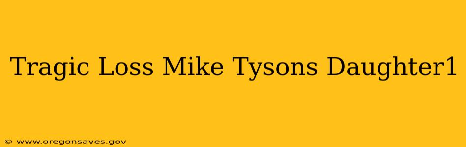 Tragic Loss Mike Tysons Daughter1