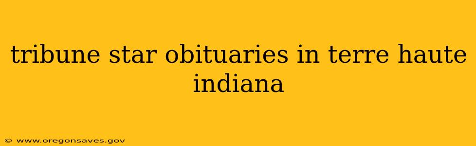tribune star obituaries in terre haute indiana