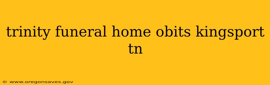 trinity funeral home obits kingsport tn
