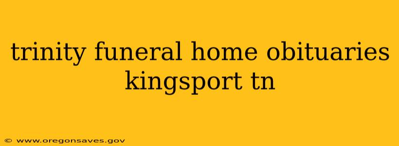 trinity funeral home obituaries kingsport tn