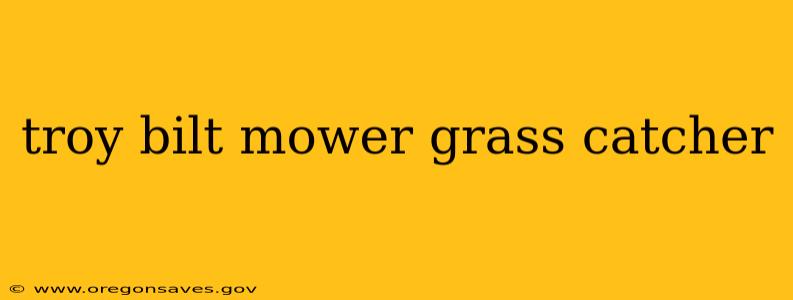 troy bilt mower grass catcher