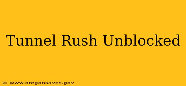 Tunnel Rush Unblocked