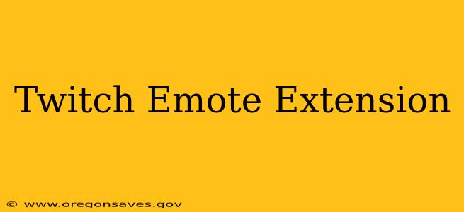 Twitch Emote Extension