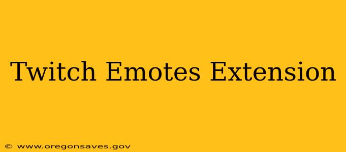 Twitch Emotes Extension