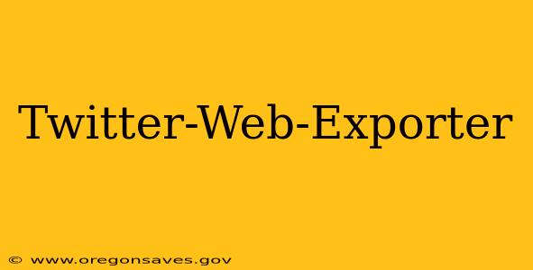 Twitter-Web-Exporter