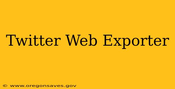 Twitter Web Exporter