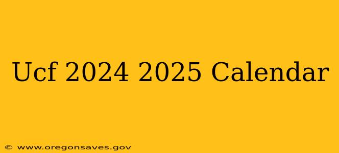 Ucf 2024 2025 Calendar