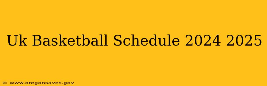 Uk Basketball Schedule 2024 2025