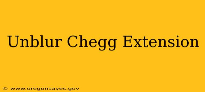Unblur Chegg Extension