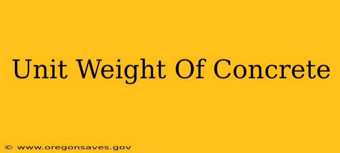 Unit Weight Of Concrete