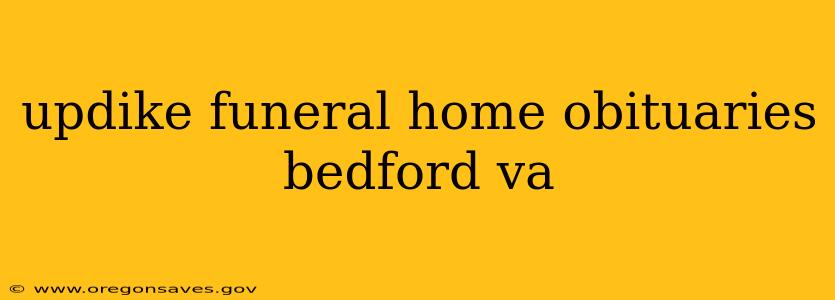 updike funeral home obituaries bedford va