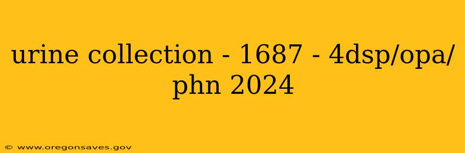urine collection - 1687 - 4dsp/opa/phn 2024