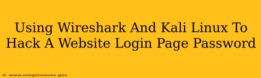 Using Wireshark And Kali Linux To Hack A Website Login Page Password
