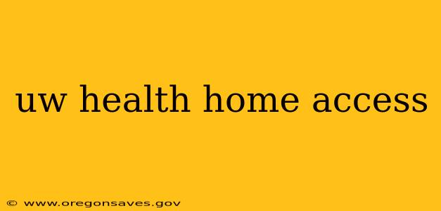 uw health home access