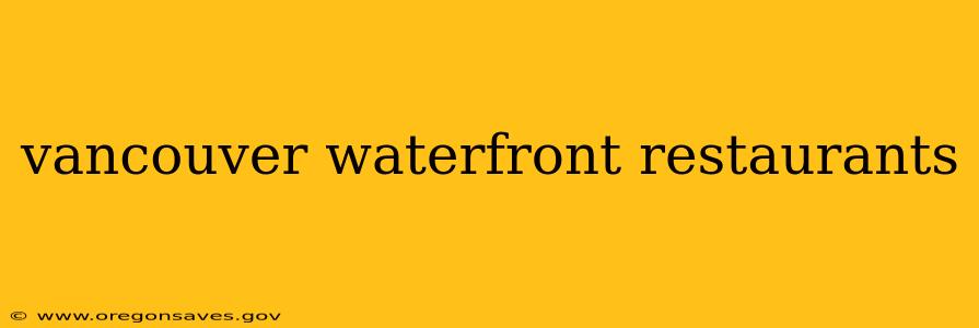 vancouver waterfront restaurants