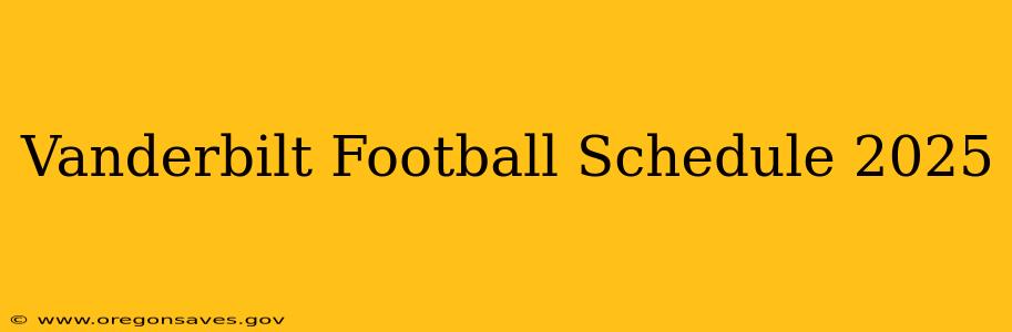Vanderbilt Football Schedule 2025