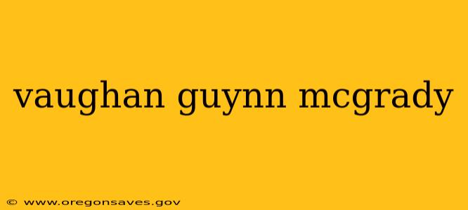 vaughan guynn mcgrady