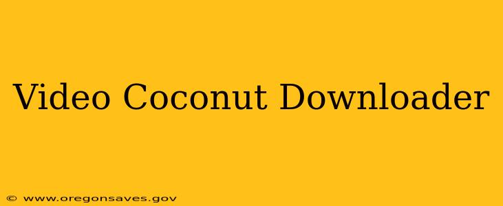Video Coconut Downloader