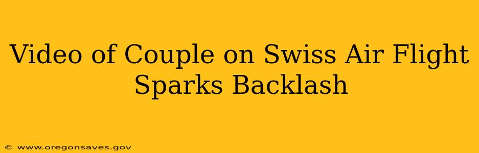 Video of Couple on Swiss Air Flight Sparks Backlash