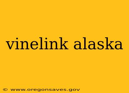 vinelink alaska