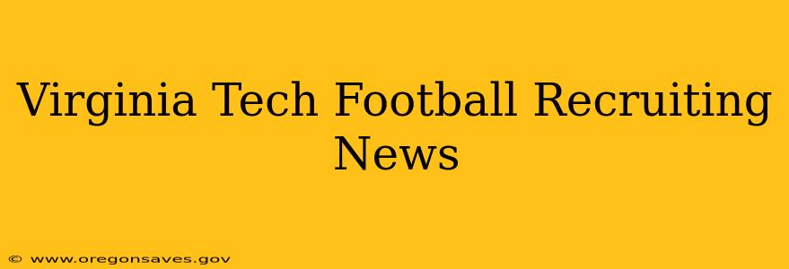 Virginia Tech Football Recruiting News