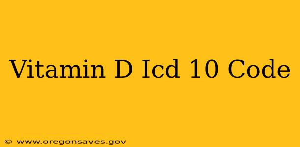 Vitamin D Icd 10 Code