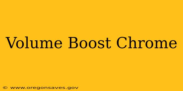 Volume Boost Chrome