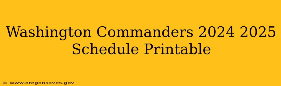 Washington Commanders 2024 2025 Schedule Printable