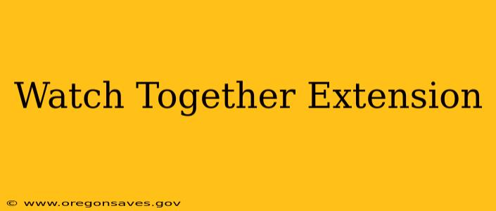 Watch Together Extension