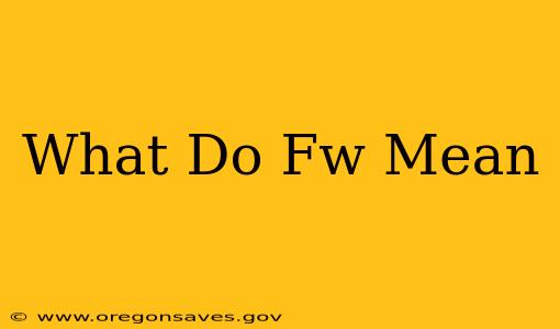 What Do Fw Mean